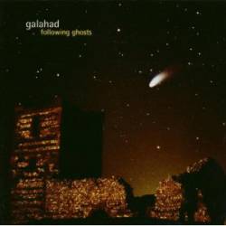 Galahad : Following Ghosts